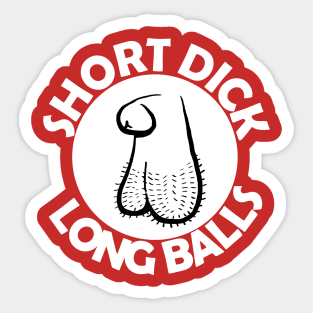 Short Dick, Long Balls Sticker